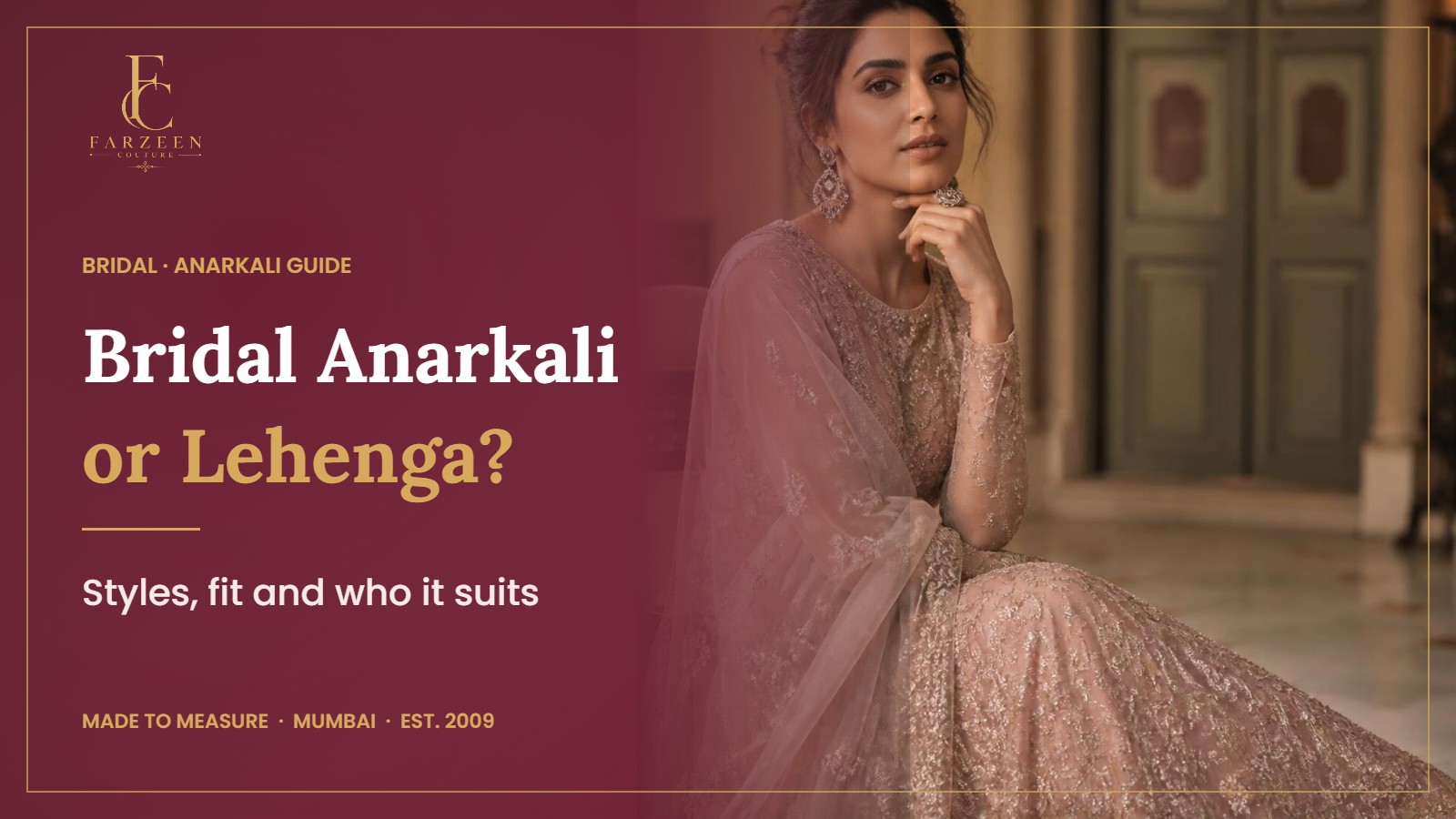 Bridal Anarkali vs Lehenga: Styles and Who It Suits banner by Farzeen Couture, showing a woman in a blush net anarkali with delicate embroidery seated in a heritage room