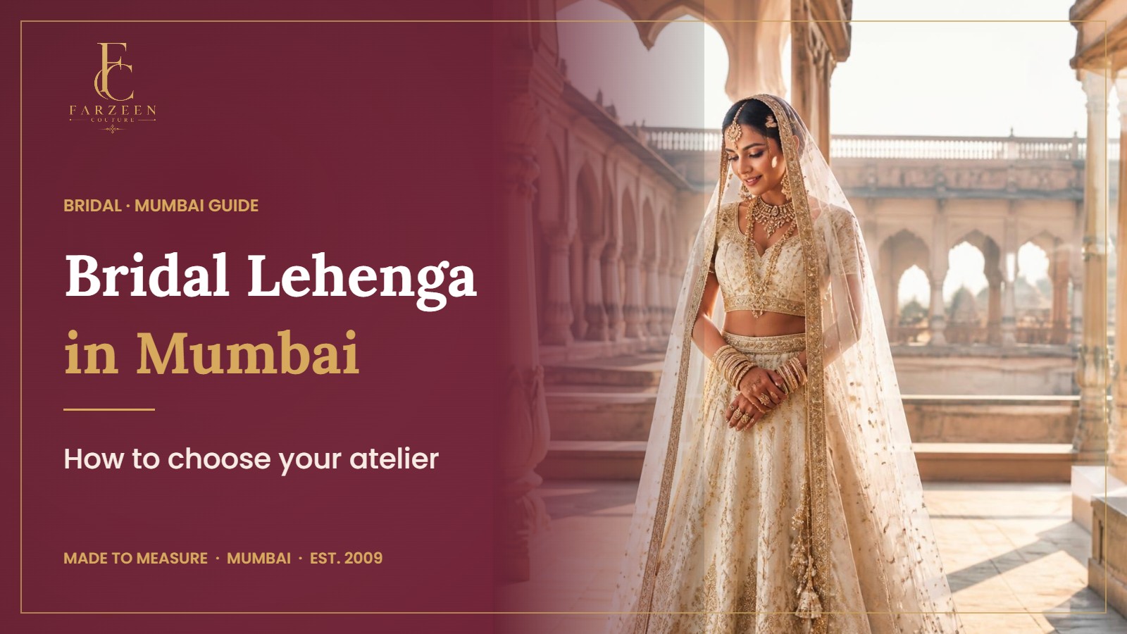 Bridal Lehenga in Mumbai: How to Choose Your Atelier banner by Farzeen Couture, showing a bride in an ivory and gold hand-embroidered lehenga with a sheer veil