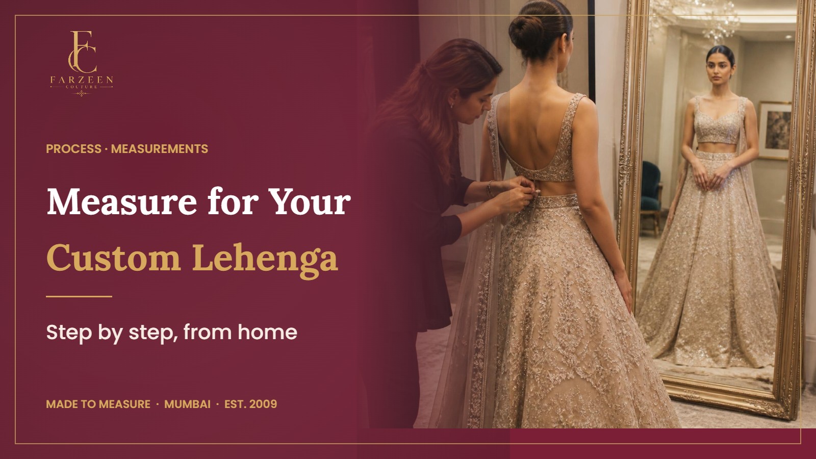 Measurements for a Custom Lehenga: How to Measure at Home banner by Farzeen Couture, showing a bride in a champagne embroidered lehenga being fitted in front of a mirror