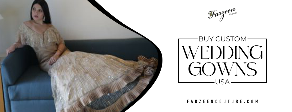 Buy Custom Wedding Gowns USA